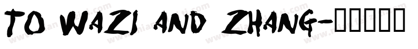 To Wazi and Zhang字体转换